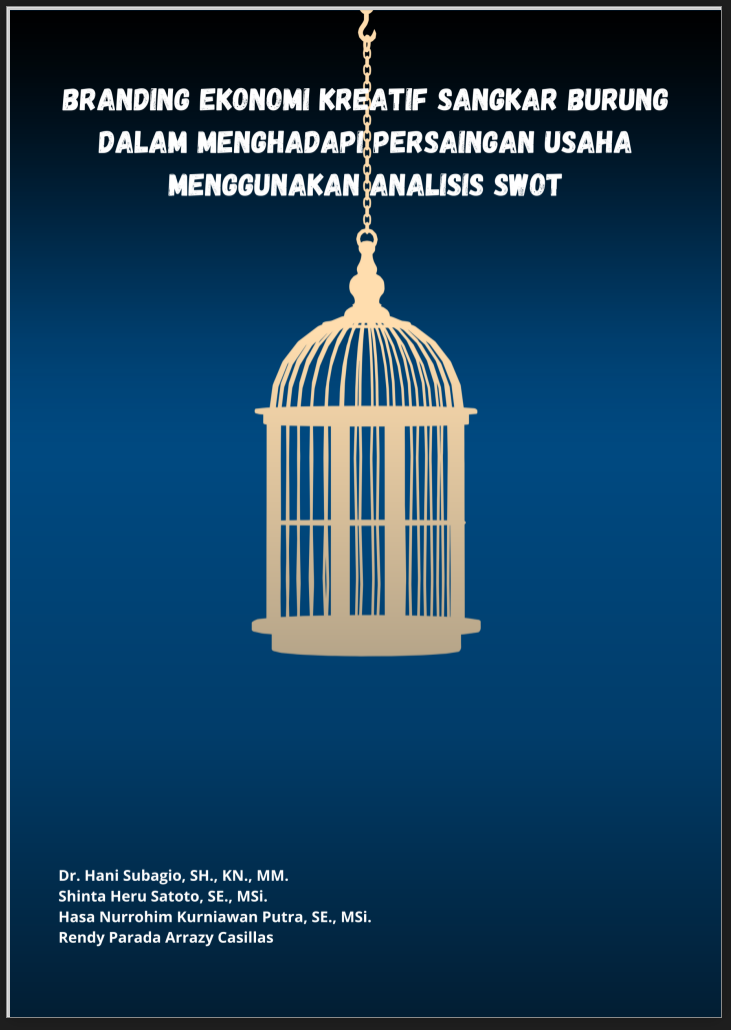 Cover Buku BRANDING EKONOMI KREATIF SANGKAR BURUNG DALAM MENGHADAPI PERSAIANGAN USAHA MENGGUNAKAN ANALISIS SWOT